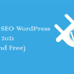 5+ Best SEO WordPress Plugins 2021 (Paid And Free)